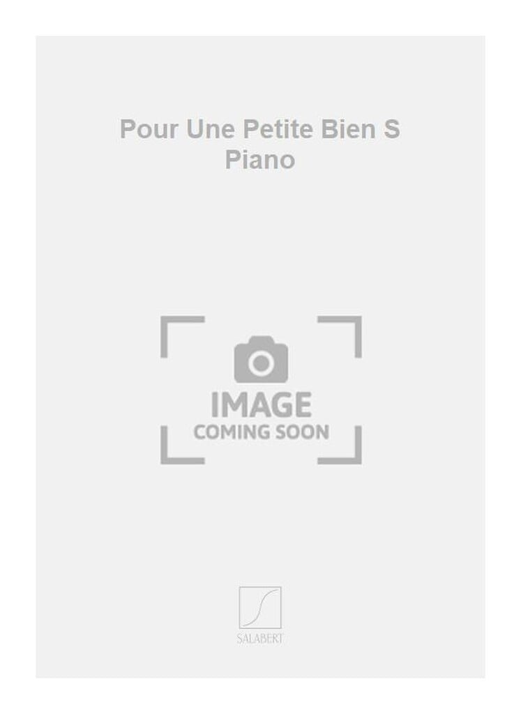 Pour Une Petite Bien S Piano